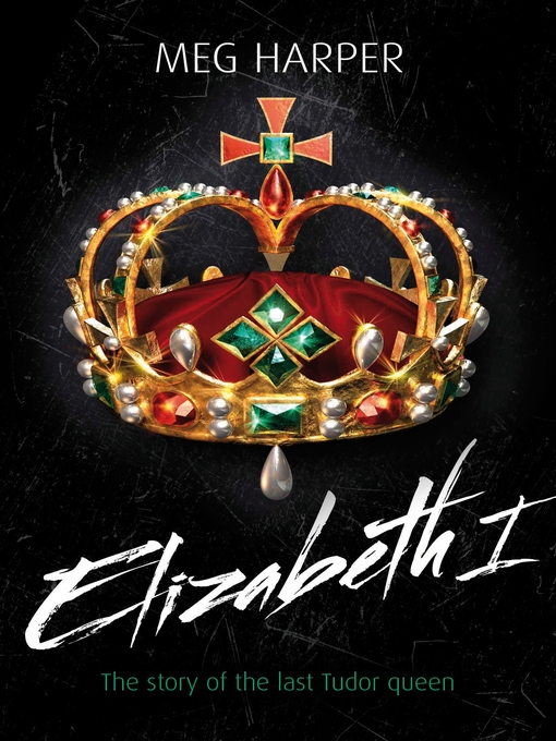 Title details for Elizabeth I by Meg Harper - Available